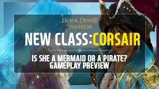 Corsair Sneak peek: Pirate or Mermaid? | Black Desert Mobile