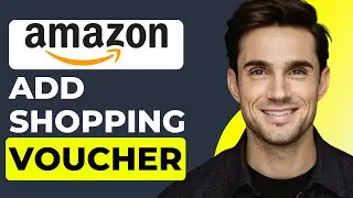 How to Add Amazon Shopping Voucher (2024 Guide)