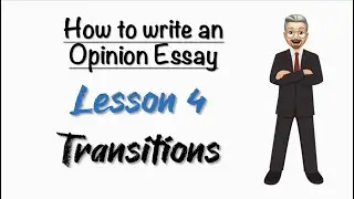 How to write an OPINION ESSAY - Lesson 4: Transition words