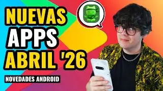 TOP 15 NUEVAS APPS y FUNCIONES para tu Android (ABRIL 2026)