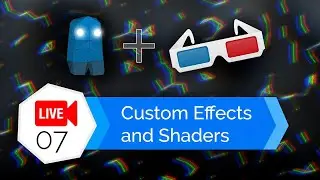 [LIVE #07] Custom Effects & Shaders