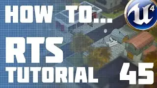 Unreal Engine 4: RTS :: Ep45 - Shack City (Part 1)