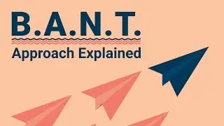 The BANT Approach Explained | Quick Sales Tips