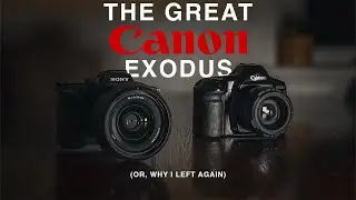 Switching From Canon To Sony