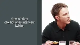 drew starkey hot ones interview || twixtor || give credits