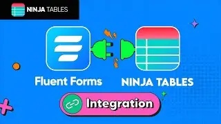 How to Create Stunning Tables with Form Entries | Ninja Tables Integration with Fluent Forms