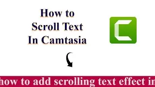 Add scrolling text effect on YouTube video with Camtasia studio  | FREE | Video editing tutorials