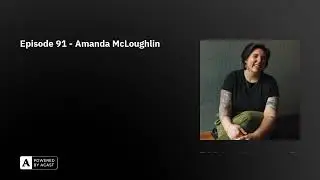 Episode 91 - Amanda McLoughlin
