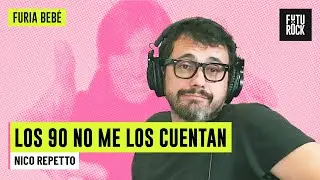 NICO REPETTO | LOS 90 NO ME LOS CUENTAN con FERNANDO CACURRI en FURIA BEBÉ