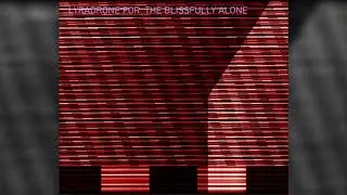 Lyradrone for the Blissfully Alone: 