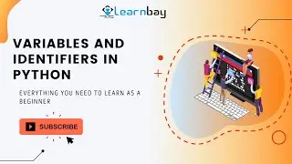 Variables and Identifiers in Python for Beginners | Tutorial | Learnbay