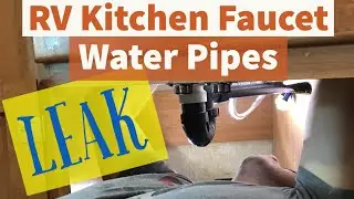 RV Kitchen Faucet Water Pipes Leak