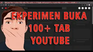 Eksperimen Buka 100+ Tab Youtube Di Google Chrome