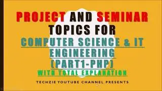 Project and seminar  topics for Computer science & It engineering (Part1-php)