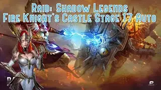 Raid: Shadow Legends - Fire Knight's Castle Stage 17 Auto