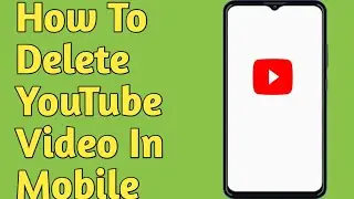 How To Delete YouTube Video In One Minute I Mobile main Yt Video Delete Kesy karen#technology #tech