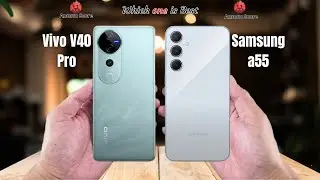 Vivo V40 Pro vs Samsung a55  Full comparison ⚡Which one is Best