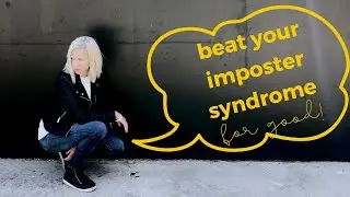 How To Overcome Imposter Syndrome (FOR GOOD!)