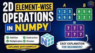 NumPy 2D Element-wise Operations Explained Simply | Python Tutorial