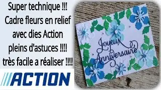 Super technique cadre fleurs 3D avec dies Action tuto carterie Diy scrap makingcard #action