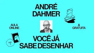 Você já sabe desenhar, com André Dahmer