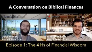 A Conversation About Biblical Finances: The 4 Hs of Financial Wisdom
