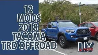 12 AFFORDABLE MODS ON 2018 TOYOTA TACOMA TRD OFFROAD