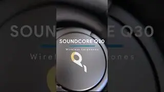 SoundCore Life Q30 Unboxing - Wireless ANC Headphones
