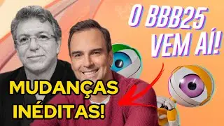 🔥BBB 25: SAIBA TUDO QUE JÁ FOI CONFIRMADO!