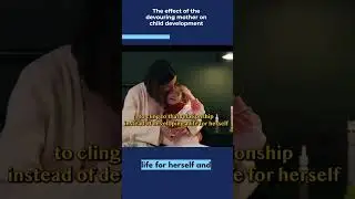 The effect of the devouring mother on child development