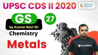 8:30 PM - UPSC CDS (II) 2020 | GS by Kumar Ravi Sir | Metals