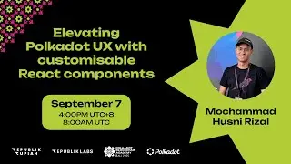 PBA Campus Special - Mochammad Husni Rizal: Elevating Polkadot UX with customisable React components