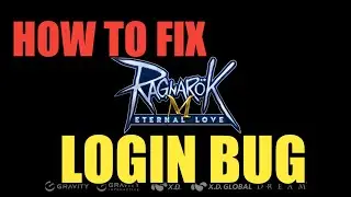HOW TO FIX STUCK LOGIN SCREEN IN RAGNAROK M ETERNAL LOVE Easy Guide