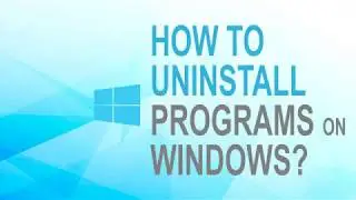 How to Uninstall programs on Windows?