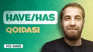 12-DARS | HAVE/HAS (INGLIZ TILIDA HAVE VA HAS QOIDASI)