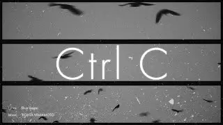KOHTA YAMAMOTO feat. Shun Ikegai「Ctrl C」Official Video