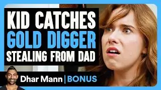 Kid Catches GOLD DIGGER STEALING From DAD | Dhar Mann Bonus!