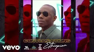 Ethiopian - CONVERSATIONS