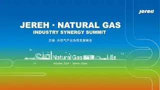 Jereh • Natural Gas Industry Synergy Summit