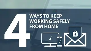 D2 Worldwide | 4 Ways to Keep Working Safely From Home
