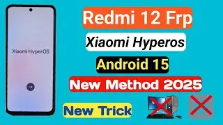 Redmi 12 frp bypass hyperos settings not open!!Redmi 12 frp bypass hyperos 2.0!! Redmi Frp 2025