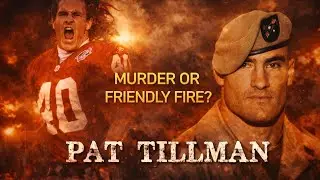 TRUTH about Pat Tillman's Death - Forgotten History
