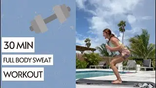 30 Min Full Body Sweat Workout