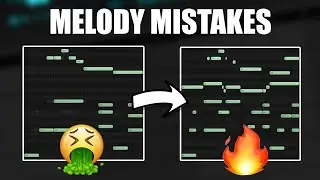 5 MOST COMMON MELODY MISTAKES EVERY PRODUCER MAKES | FL Studio 20 Tutorial