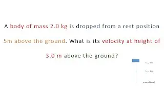 calculate velocity of a body 3 m above the ground when dropped from 5 m height