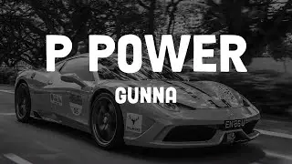 Gunna - P power (Lyrics)