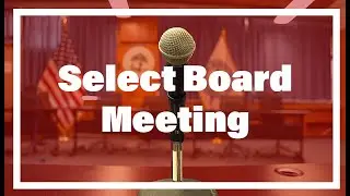 Select Board Meeting - October 28, 2024