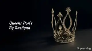 Queens Don't (Lyrics) by RaeLynn
