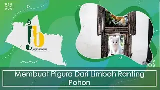 Membuat Pigura dari Limbah Ranting Pohon