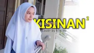 KISINAN 2 || Cover by Akhida